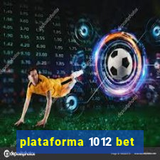 plataforma 1012 bet